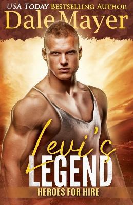 Levi's Legend: A SEALS of Honor World Novel - Dale Mayer - cover