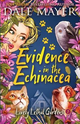 Evidence in the Echinacea - Dale Mayer - cover