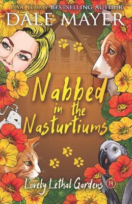 Nabbed in the Nasturtiums - Dale Mayer - cover