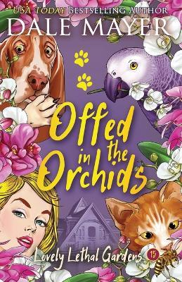 Offed in the Orchids - Dale Mayer - cover