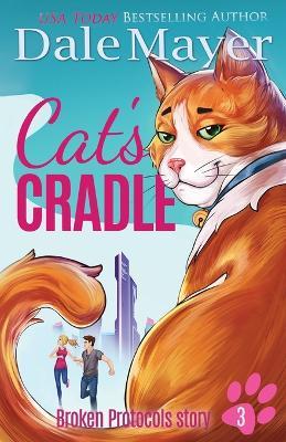 Cat's Cradle: A Broken Protocols Story - Dale Mayer - cover