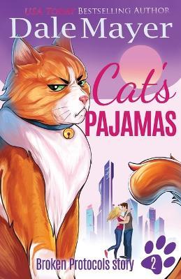Cat's Pajamas: A Broken Protocols Story - Dale Mayer - cover