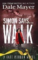 Simon Says... Walk - Dale Mayer - cover