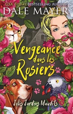 Vengeance dans les rosiers - Dale Mayer - cover