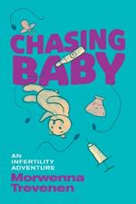 Chasing Baby: An Infertility Adventure