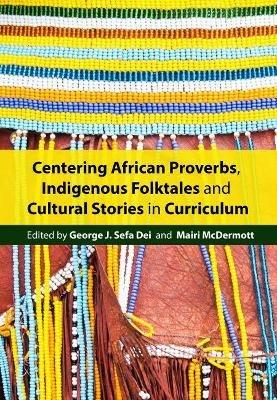 Centering African Proverbs, Indigenous Folktales, and Cultural Stories in Canadian Curriculum: Units and Lesson Plans for Inclusive Education - cover
