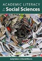 Academic Literacy in the Social Sciences - Judy Eaton,David Morris - cover