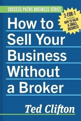 How to Sell Your Business Without a Broker - Ted Clifton - cover