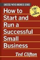 How to Start and Run a Successful Small Business - Ted Clifton - cover