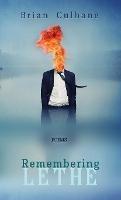 Remembering Lethe: Poems - Brian Culhane - cover