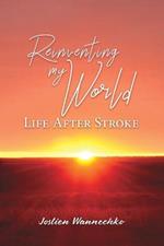 Reinventing My World: Life After Stroke