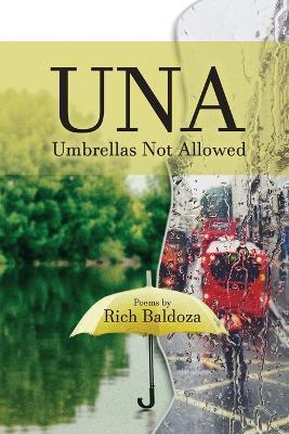 UNA (Umbrellas Not Allowed) - Rich Baldoza - cover