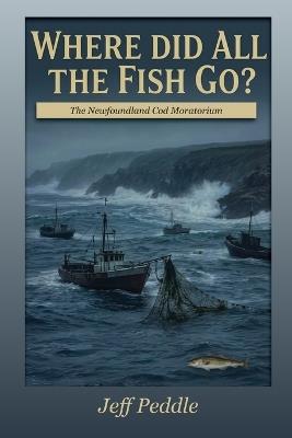 Where Did All the Fish Go? - Jeff Peddle - cover