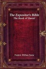 The Expositor's Bible: The Book of Daniel