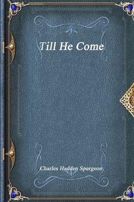 Till He Come - Charles Hadden Spurgeon - cover