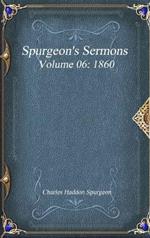 Spurgeon's Sermons Volume 06: 1860