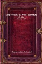 Expositions of Holy Scripture: St John Volumes I & II