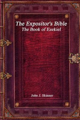 The Expositor's Bible: The Book of Ezekiel - John J Skinner - cover