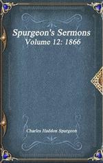 Spurgeon's Sermons Volume 12: 1866