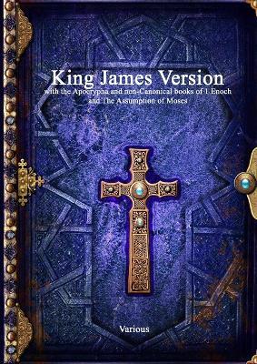King James Version with the Apocrypha and non-Canonical books of 1 Enoch and The Assumption of Moses - Various - cover