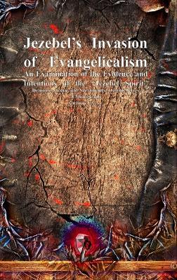Jezebel's Invasion of Evangelicalism: An Examination of the Evidence and Intentions of the "Jezebel Spirit" - Anthony Uyl - cover