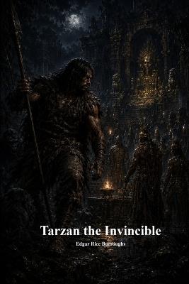 Tarzan the Invincible - Edgar Rice Burroughs - cover