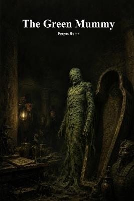 The Green Mummy - Fergus Hume - cover