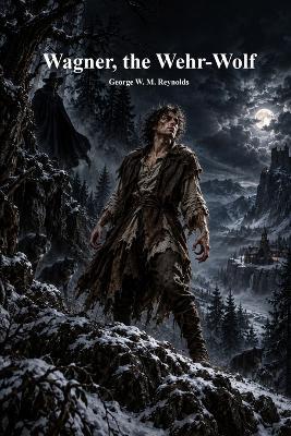 Wagner, the Wehr-Wolf - George W M Reynolds - cover