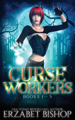 Curse Workers: Books 1-3 - Erzabet Bishop - cover