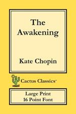 The Awakening (Cactus Classics Large Print): 16 Point Font; Large Text; Large Type