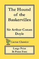 The Hound of the Baskervilles (Cactus Classics Large Print): 16 Point Font; Large Type; Large Font - Arthur Conan Doyle,Marc Cactus - cover