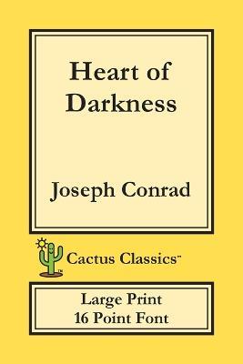 Heart of Darkness (Cactus Classics Large Print): 16 Point Font; Large Text; Large Type - Joseph Conrad,Marc Cactus - cover