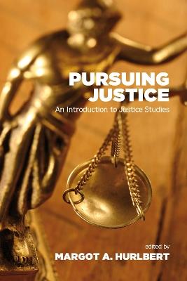 Pursuing Justice: An Introduction to Justice Studies, Second Edition - cover