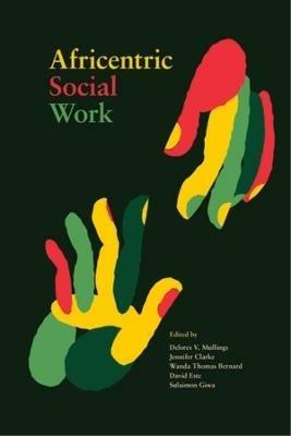 Africentric Social Work - Delores V. Mullings,Jennifer Clarke,Wanda Thomas Bernard - cover