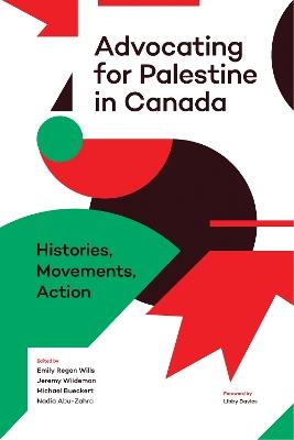 Advocating for Palestine in Canada: Histories, Movements, Action - cover