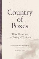 Country of Poxes: Three Germs and the Taking of Territory - Baijayanta Mukhopadhyay - cover