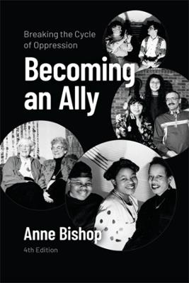 Becoming an Ally: Breaking the Cycle of Oppression - Anne Bishop - cover