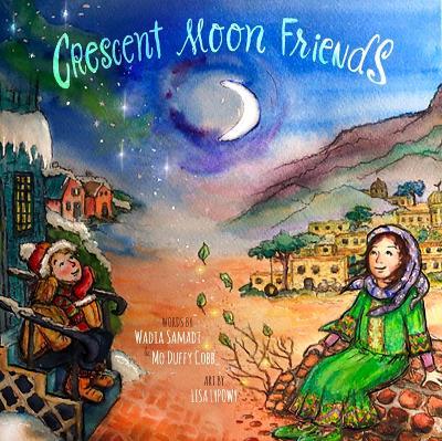 Crescent Moon Friends - Wadia Samadi,Mo Duffy Cobb - cover