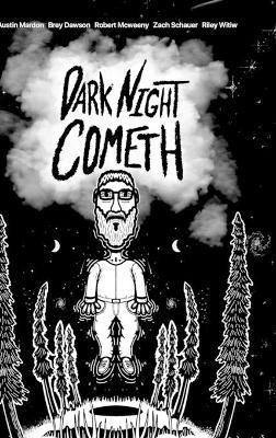Dark Night Cometh (Hard Cover) - Austin Mardon,Brey Dawson,Zach Schauer - cover