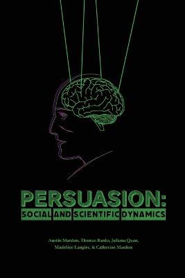 Persuasion: Social and Scientific Dynamics - Austin Mardon,Thomas Banks,Juliana Quan - cover
