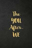 The YOU After...WE