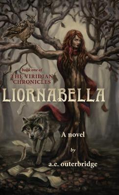 Liornabella: Book One of The Viridian Chronicles - A E Outerbridge - cover