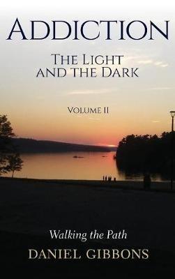 Addiction The Light and the Dark: Volume II - Dan Gibbons - cover