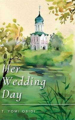 Her Wedding Day - T Yomi Obidi - cover