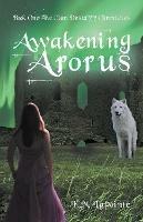 Awakening Arorus - K M Lapointe - cover