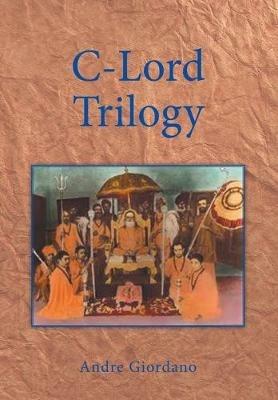 C-Lord Trilogy - Andre Giordano - cover