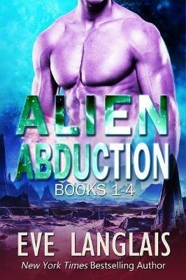 Alien Abduction 1: Omnibus of Books 1-4 - Eve Langlais - cover