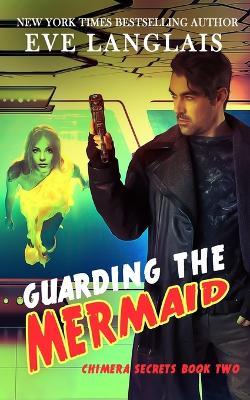 Guarding the Mermaid - Eve Langlais - cover