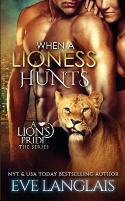When a Lioness Hunts - Eve Langlais - cover