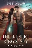 The Desert King's Spy - Eve Langlais - cover
